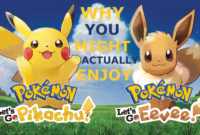 Why Pokemon Let’s Go Pikachu & Let’s Go Eevee Might Actually Be Worth Playing