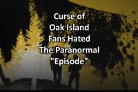Curse Of Oak Island Fans Hated The Paranormal “Episode”