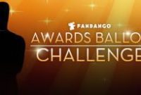 Fandango Awards Ballot Challenge: Win A Hollywood Getaway!