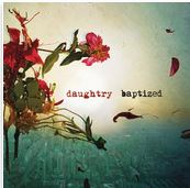 Daughtry's "Baptized"