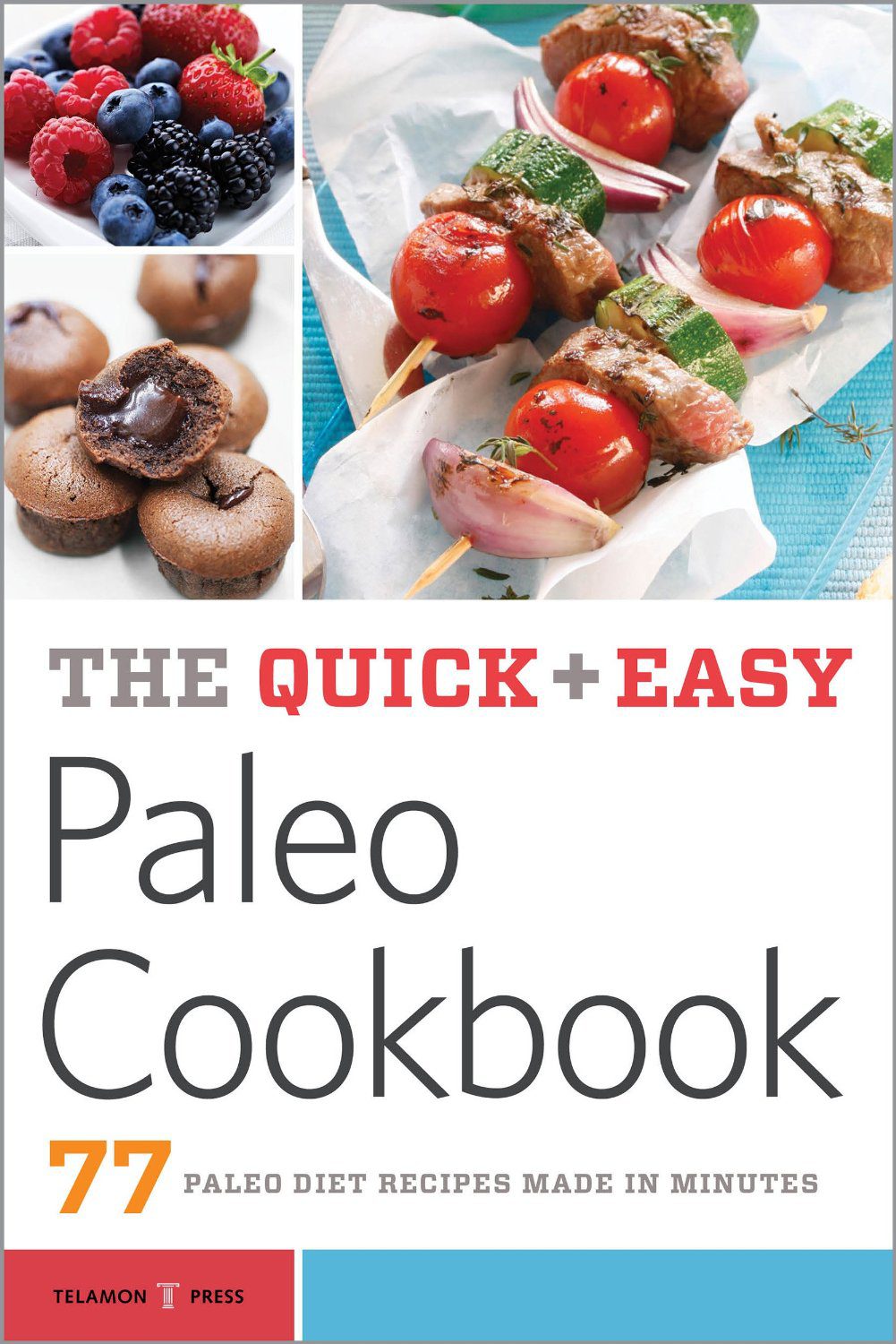 The Quick and Easy Paleo Cookbook
